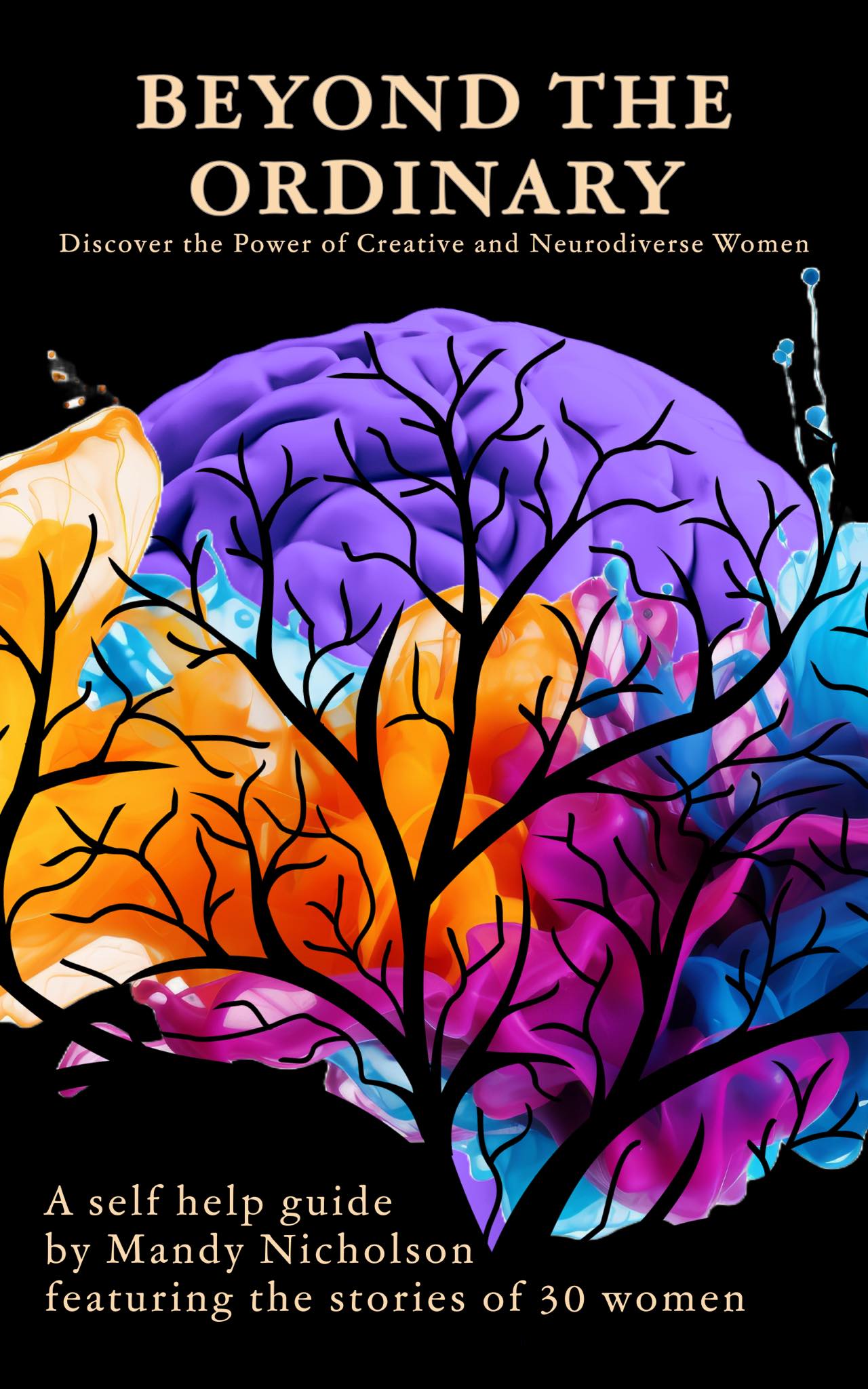 Beyond The Ordinary: Discover the Power of Creative and Neurodiverse Women self-help book by Mandy Nicholson featuring a chapter by Nancy Pinkerton