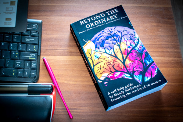 Beyond The Ordinary: Discover the Power of Creative and Neurodiverse Women self-help book by Mandy Nicholson featuring a chapter by Nancy Pinkerton