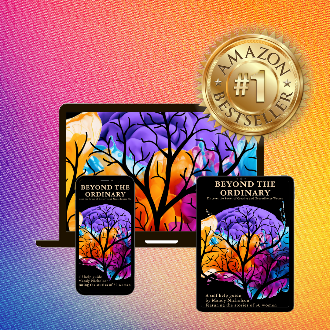 Beyond The Ordinary: Discover the Power of Creative and Neurodiverse Women self-help book by Mandy Nicholson featuring a chapter by Nancy Pinkerton